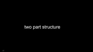 two part structure
67
 