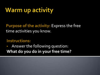  Identify some common free time activities