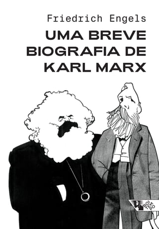 Friedrich Engels
uMa breve
biografia de
karl Marx
Marx pelos marxistas_livreto.indd 1 16/04/2019 17:24:26
 
