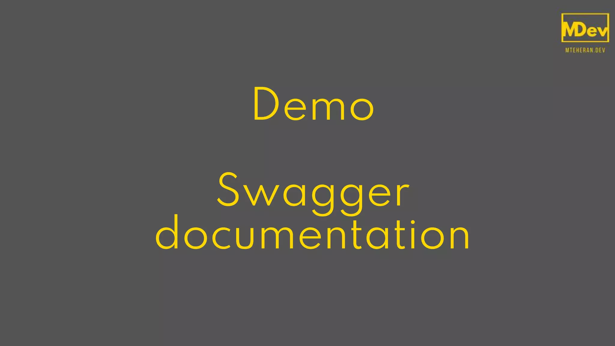 Demo
Swagger
documentation