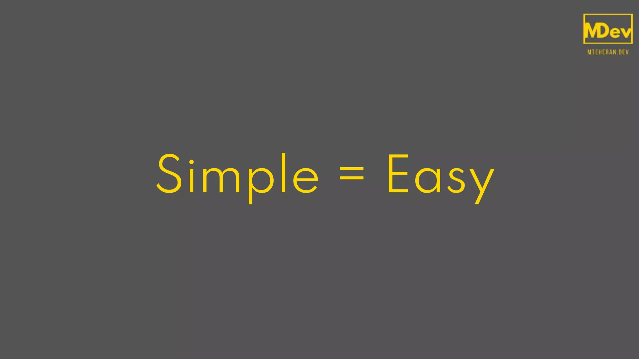 Simple = Easy