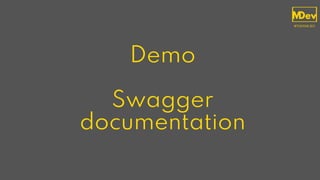 Demo
Swagger
documentation
 