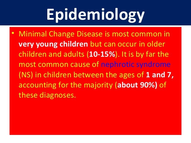 Minimal Change Disease Minimal Change Disease