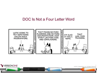 DOC Is Not a Four Letter Word




                                                                       1
                            © 2013, VersionOne, Inc. All Rights Reserved
 