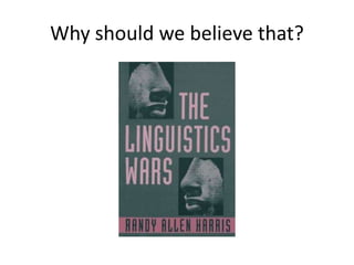 Why should we believe that?
 