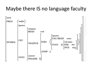 Maybe there IS no language faculty
 