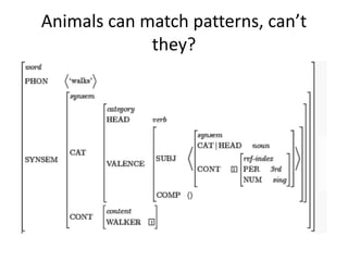 Animals can match patterns, can’t
they?
 