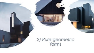 2) Pure geometric
forms
 