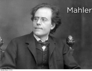 Mahler




Monday, March 14, 2011
 