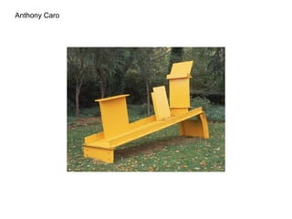 Anthony Caro
 