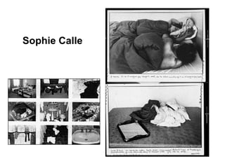 Sophie Calle
 