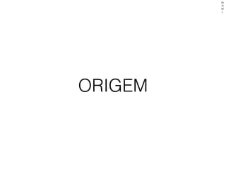 ORIGEM
M
N
M
L
 