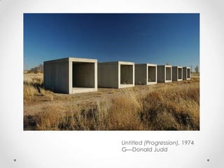 Untitled (Progression), 1974
G—Donald Judd
 