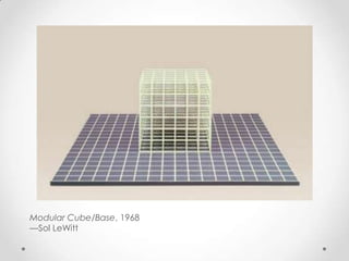 Modular Cube/Base, 1968
—Sol LeWitt
 