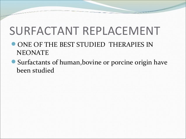 surfactant replacement therapy in the neonate Surfactant replacement therapy is an exciting and promising development in the care of preterm infants and has led us into a new era in neonatal nursing that holds many challenges as well as rewards. surfactant replacement therapy in the neonate Surfactant replacement therapy is an exciting and promising development in the care of preterm infants and has led us into a new era in neonatal nursing that holds many challenges as well as rewards.