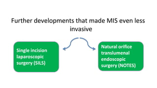 Mis Incision MINIMALLY INVASIVE SURGERY.pptx