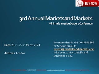Date: 21 – March 2024
Address- London
For more details by calling or Send an email to with your contact details and questions if any.
For more details +91 2048598285
or Send an email to
events@marketsandmarkets.com
with your contact details and
questions if any.
 