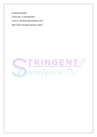 Stringent Datalytics
Contact No- +1 346 666 6655
Email Id- sales@stringentdatalytics.com
Web- https://stringentdatalytics.com/
 