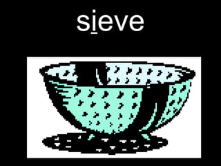 s i eve 