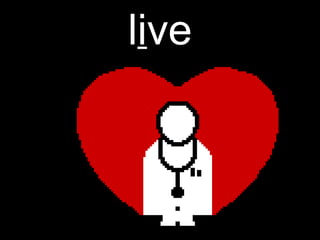 l i ve 
