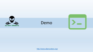 Demo
http://www.aliencoders.org/
 
