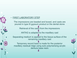 • FIRST LABORATORY STEP
The impressions are beaded and boxed, and casts are
poured in type III gypsum product or the denta...