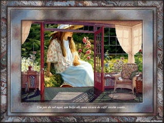 Um por do sol aqui, um beijo ali, uma xícara de café  recém coado , 