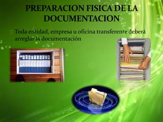Toda entidad, empresa u oficina transferente deberá
arreglar la documentación
 