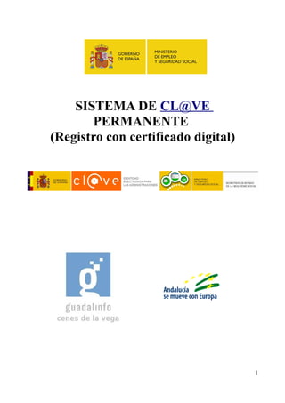 SISTEMA DE CL@VE
PERMANENTE
(Registro con certificado digital)
1
 