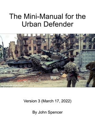 The Mini-Manual for the
Urban Defender
Version 3 (March 17, 2022)
By John Spencer
 