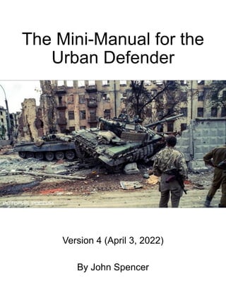 The Mini-Manual for the
Urban Defender
Version 4 (April 3, 2022)
By John Spencer
 