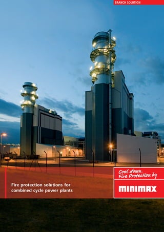 BRANCH SOLUTION
Fire protection solutions for
combined cycle power plants
 