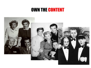 OWN THE  CONTENT 