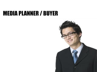 MEDIA PLANNER / BUYER 