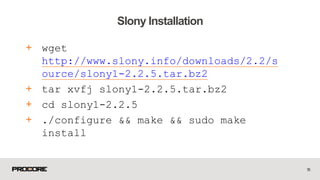 + wget
http://www.slony.info/downloads/2.2/s
ource/slony1-2.2.5.tar.bz2
+ tar xvfj slony1-2.2.5.tar.bz2
+ cd slony1-2.2.5
+ ./configure && make && sudo make
install
15
Slony Installation
 