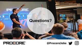 @ProcoreJobs
Questions?
 