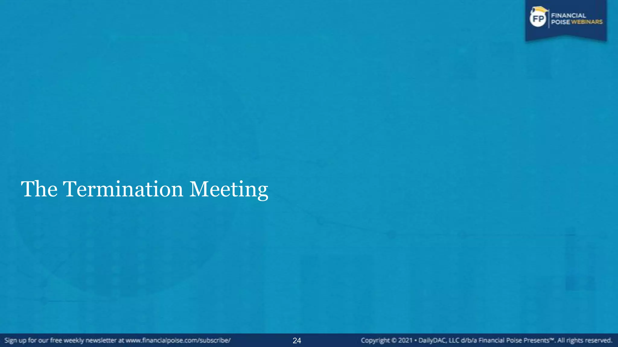 The Termination Meeting
24
 