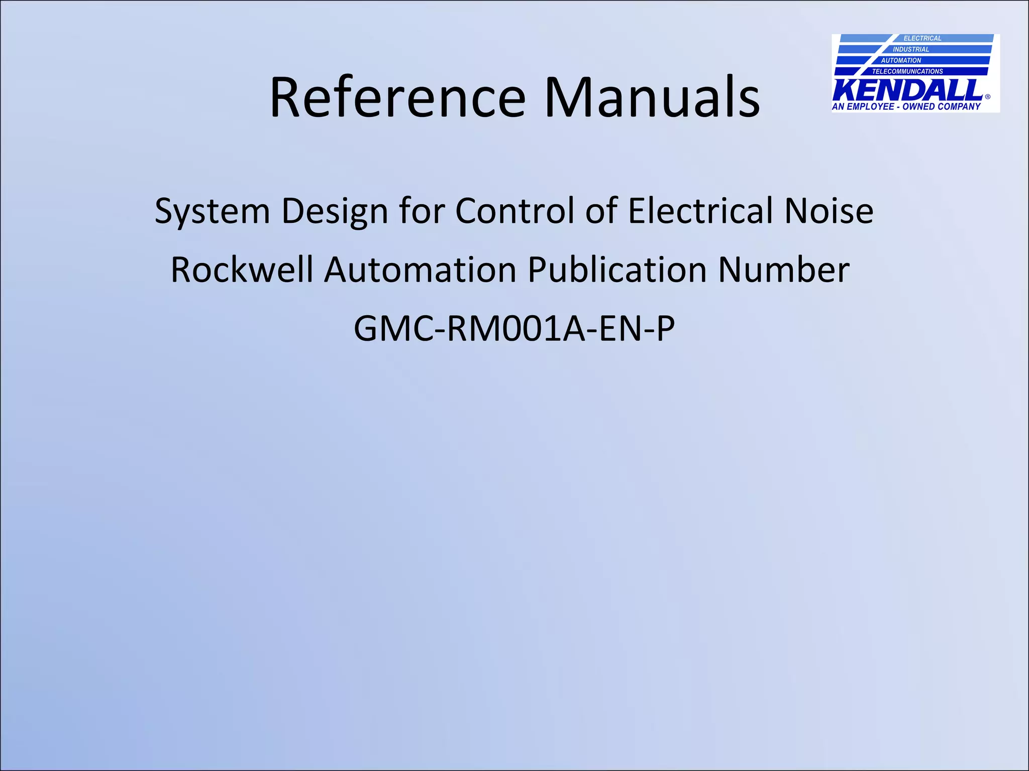 System Design for Control of Electrical Noise Rockwell Automation Publication Number  GMC-RM001A-EN-P Reference Manuals 