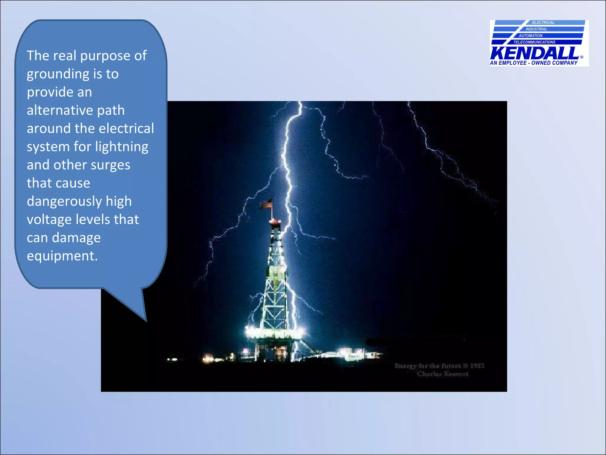 The real purpose of grounding is to provide an alternative path around the electrical system for lightning and other surges that cause dangerously high voltage levels that can damage equipment. 