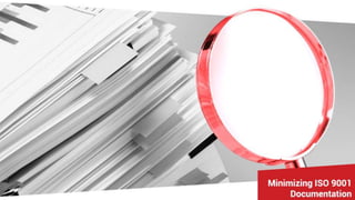 Minimizing ISO 9001
Documentation
QMS Systems with Less Than 50 Pages
Presented by Debra Hay Hampton
debra@CE-Q.com www.CE-Q.com
On Behalf of WWW.PECB.COM
 