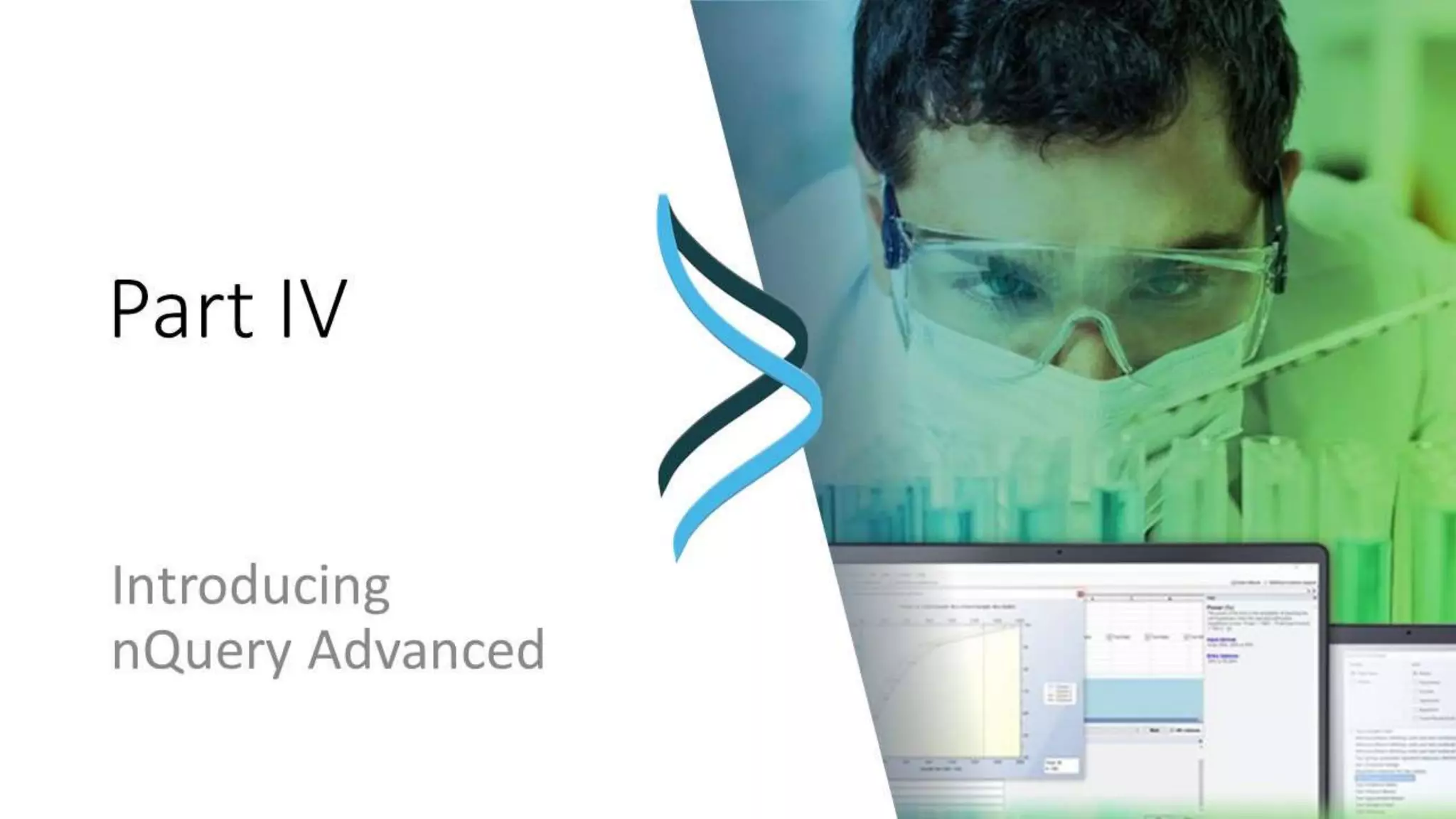 Part IV
Introducing
nQuery Advanced
 
