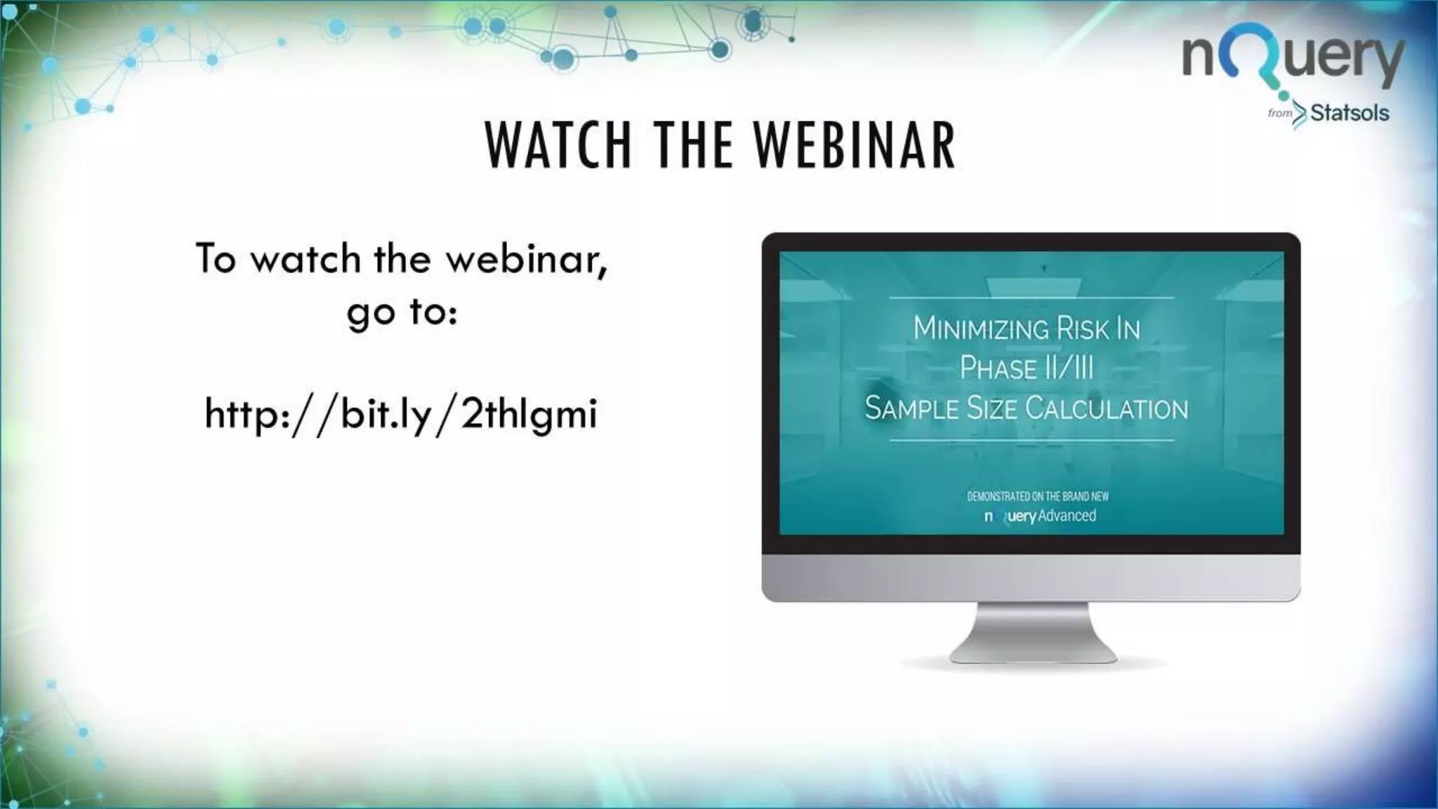 WATCH THE WEBINAR
To watch the webinar,
go to:
http://bit.ly/2thIgmi
 