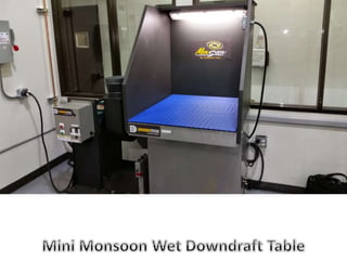Mini Monsoon Wet Downdraft Table