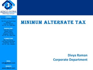 MINIMUM ALTERNATE TAX Divya Raman Corporate Department 