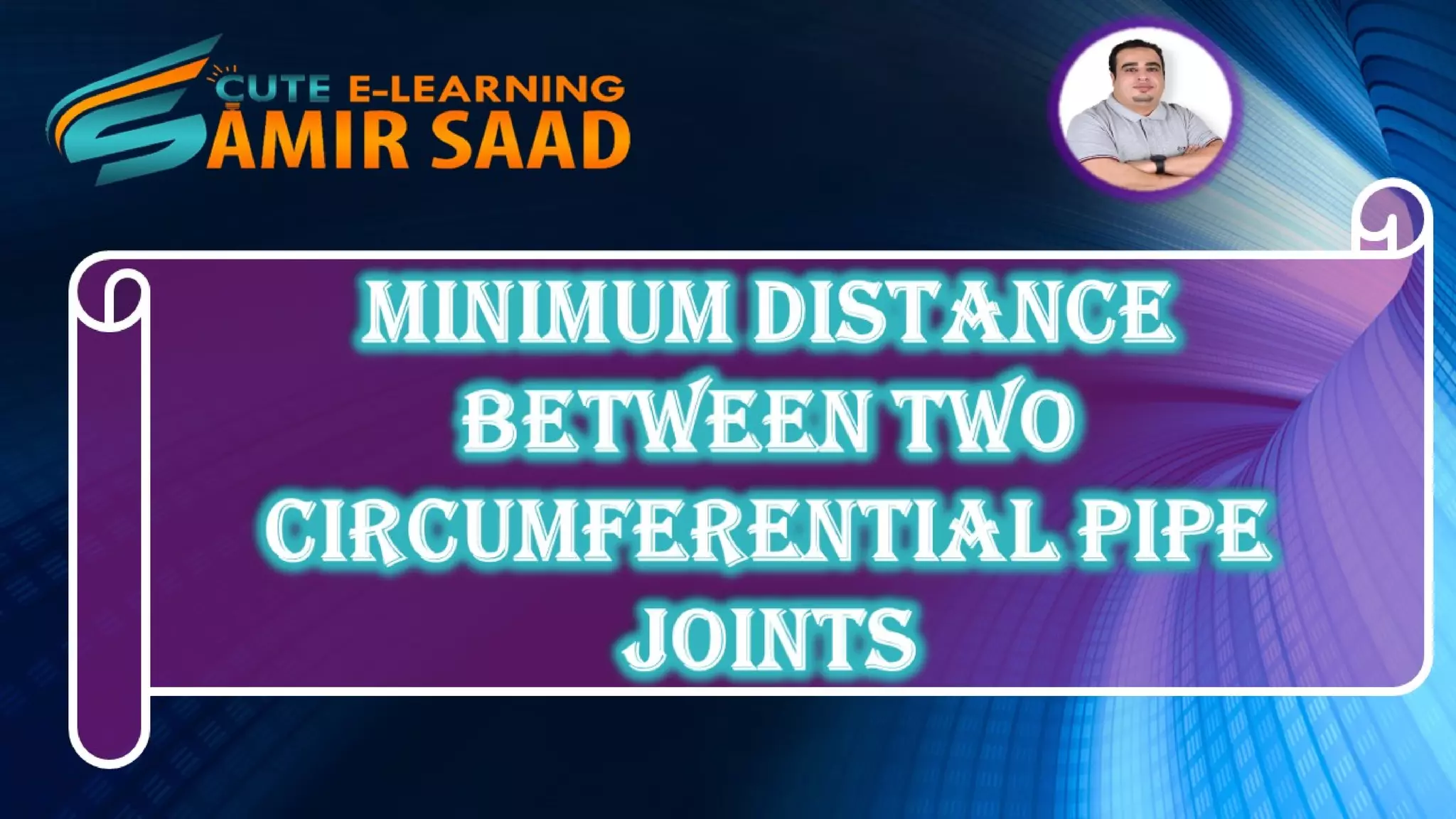 Minimum Distance Between Two Circumferential Pipe JointsDr.Samir Saad
