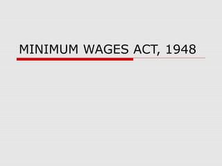 MINIMUM WAGES ACT, 1948
 