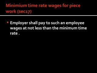 Employer shall pay to such an employee wages at not less than the minimum time rate . 