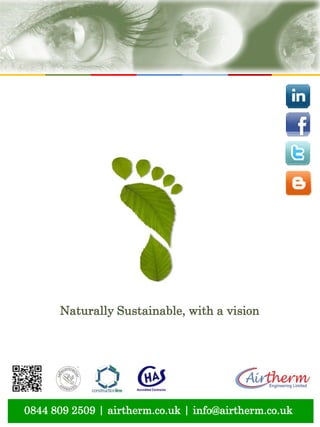 natural ventilation technical submission
0844 809 2509 | airtherm.co.uk | info@airtherm.co.uk
Naturally Sustainable, with a vision
 
