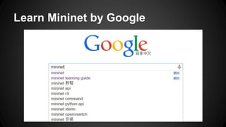 Learn Mininet by Google
 