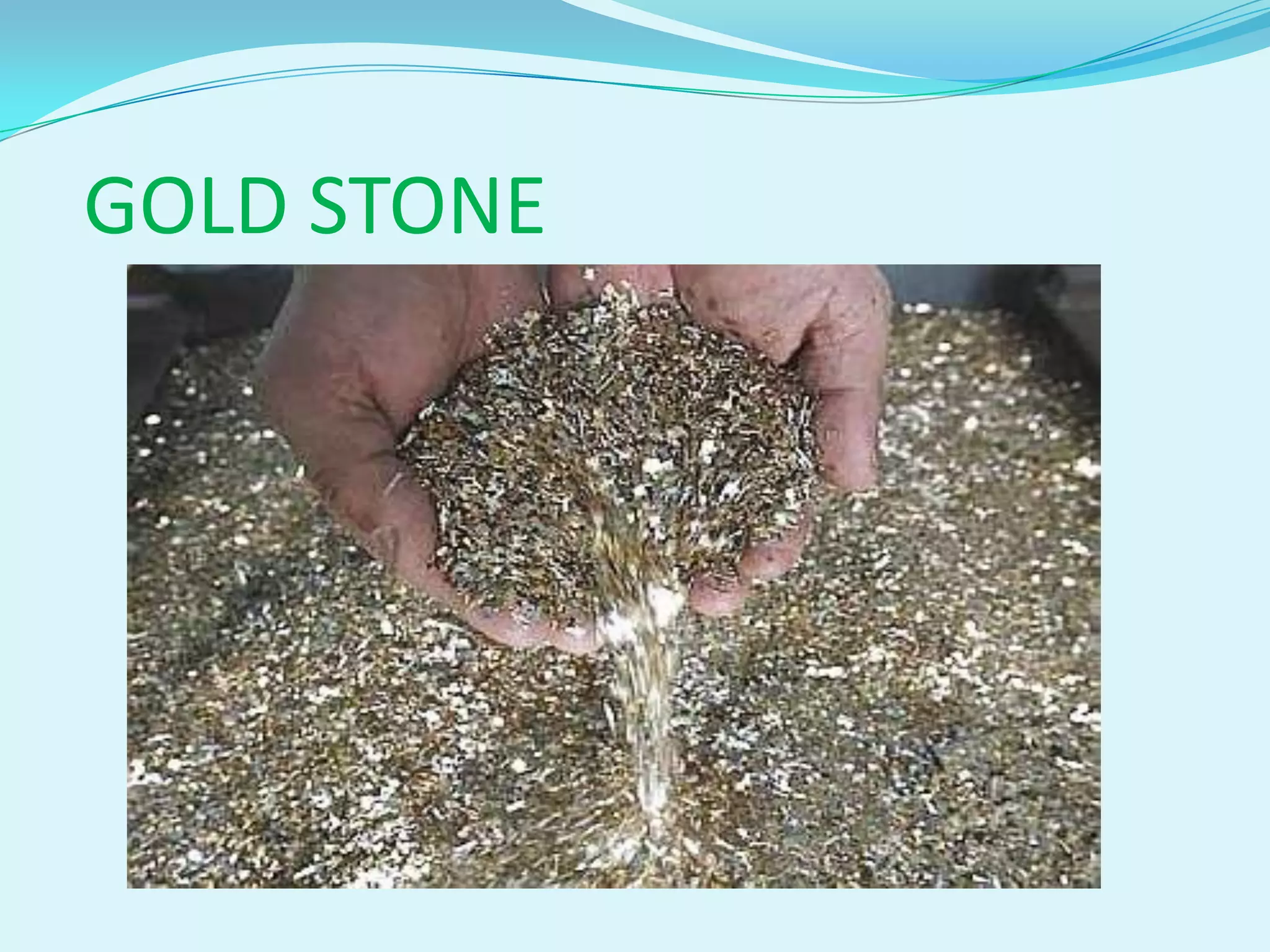GOLD STONE
 